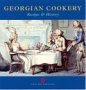 Georgian Cookery: Recipes and History (Cooking Through the Ages)